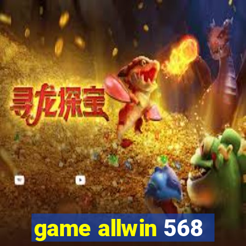 game allwin 568